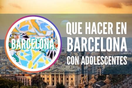 actividades para adolescentes en barcelona|15 actividades para hacer en Barcelona con adolescentes